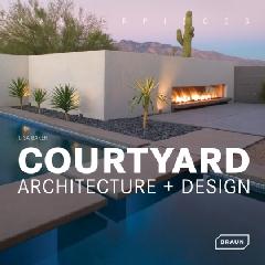 MASTERPIECES: COURTYARD ARCHITECTURE + DESIGN