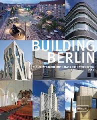 BUILDING BERLIN, VOL. 3  THE LATEST ARCHITECTURE IN AND OUT OF THE CAPITAL Vol.3