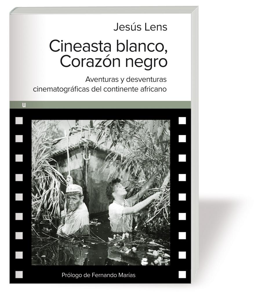 CINEASTA BLANCO CORAZON NEGRO "AVENTURAS Y DESVENTURAS CINEMATOGRAFICAS DEL CONTINENTE AFRICANO"