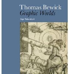 THOMAS BEWICK: GRAPHIC WORLDS