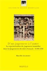 D'UN JUGEMENT À L'AUTRE "LA REPRÉSENTATION DU JUGEMENT IMMÉDIAT DANS LES JUGEMENTS DERNIERS FRANÇAIS: 1100-1250"