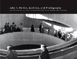 JOHN C PARKIN, ARCHIVES & PHOTOGRAPHY