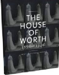 THE HOUSE OF WORTH: PORTRAIT OF AN ARCHIVE