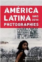 AMERICA LATINA 1960-2013 "PHOTOGRAPHIES"