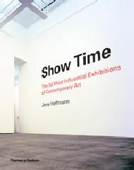 SHOW TIME "THE 50 MOST INFLUENTIAL EXHIBITONS OF CONTEMPORAY ART"