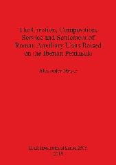 THE CREATION, COMPOSITION, SERVICE AND SETTLEMENT OF ROMAN AUXILIARY UNITS RAISED ON THE IBERIAN PENINSU