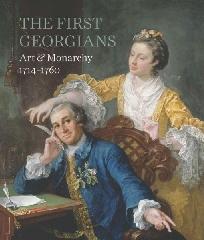 THE FIRST GEORGIAN REVOLUTION "ART & MONARCHY IN BRITAIN 1714-1717"
