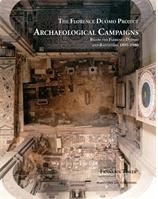 ARCHAEOLOGICAL CAMPAIGNS BELOW THE FLORENCE DUOMO AND BAPTISTERY, 1895-1980 Vol.2