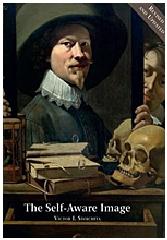 THE SELF-AWARE IMAGE "A REVISED AND UPDATED EDITION AN INSIGHT INTO EARLY MODERN META-PAINTING"