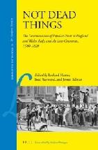 NOT DEAD THINGS "THE DISSEMINATION OF POPULAR PRINT IN ENGLAND AND WALES, ITALY, AND THE LOW COUNTRIES, 1500-1820"