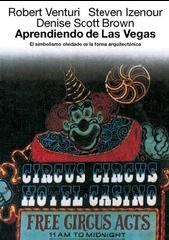 APRENDIENDO DE LAS VEGAS: DEL SIMBOLISMO OLVIDADO DE LA FORMA ARQUITECTÓNICA