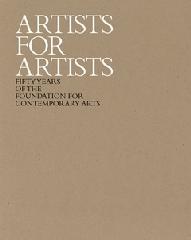 ARTISTS FOR ARTISTS "50 YEARS OF THE FOUNDATION FOR CONTEMPORARY ARTS"