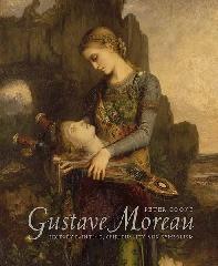 GUSTAVE MOREAU "HISTORY PAINTING, SPIRITUALISM AND SYMBOLISM"