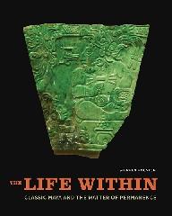 THE LIFE WITHIN "CLASSIC MAYA AND THE MATTER OF PAERMANENCE"