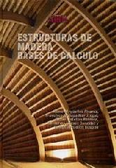 ESTRUCTURAS DE MADERA BASES DE CALCULO  "Edición, Revisada y Actualizada" 2018