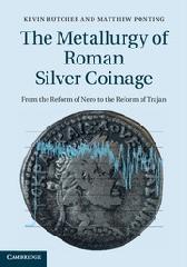THE METALLURGY OF ROMAN SILVER COINAGE "FROM THE REFORM OF NERO TO THE REFORM OF TRAJAN"