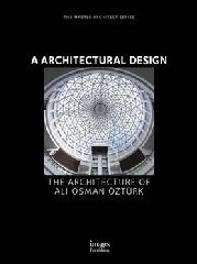 A TASARIM MIMARLIK "THE ARCHITECTURE OF ALI OSMAN OZTURK"