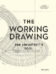 THE WORKING DRAWING "THE ARCHITECT'S TOOL"