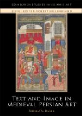 TEXT AND IMAGE IN MEDIEVAL PERSIAN ART