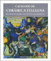 CATALOGO DE CERAMICA ITALIANA  MUSEO NACIONAL DE ARTES DECORATIVAS