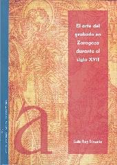 EL ARTE DEL GRABADO EN ZARAGOZA DURANTE EL SIGLO XVII