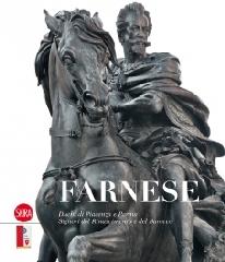 FARNESE "DUCHI DI PIACENZA E PARMA SIGNORI DEL RINASCIMENTO E DEL BAROCCO"