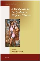 A COMPANION TO EARLY MODERN HISPANIC THEATER