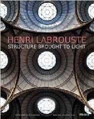 HENRI LABROUSTE: STRUCTURE BROUGHT TO LIGHT