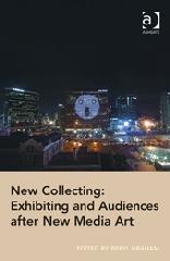 NEW COLLECTING "EXHIBITING AND AUDIENCES AFTER NEW MEDIA ART"