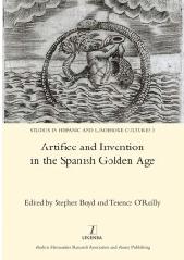 ARTIFICE AND INVENTION IN THE SPANISH GOLDEN AGE