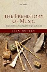 THE PREHISTORY OF MUSIC "HUMAN EVOLUTION, ARCHAEOLOGY, AND THE ORIGINS OF MUSICALITY"