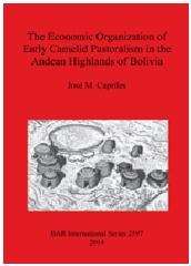 THE ECONOMIC ORGANIZATION OF EARLY CAMELID PASTORALISM IN THE ANDEAN HIGHLANDS OF BOLIVIA