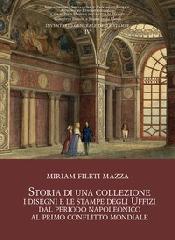 STORIA DI UNA COLLEZIONE I DISEGNI E LE STAMPE DEGLI UFFIZI DAL PERIODO NAPOLEONICO AL PRIMO CONFLITTO M