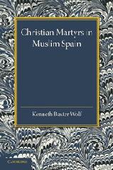CHRISTIAN MARTYRS IN MUSLIM SPAIN