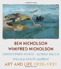 BEN NICHOLSON AND WINIFRED NICHOLSON. CHRISTOPHER WOOD- ALFRED WALLIS- WILLIAM STAITE MURRAY "ART AND LIFE 1920-1931"