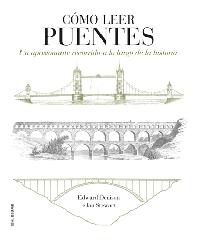 CÓMO LEER PUENTES "UN CURSO INTENSIVO A LO LARGO DE LA HISTORIA"