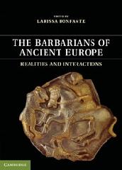 THE BARBARIANS OF ANCIENT EUROPE REALITIES AND INTERACTIONS