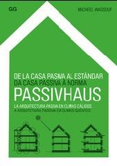 DE LA CASA PASIVA AL ESTÁNDAR PASSIVHAUS. LA ARQUITECTURA PASIVA EN CLIMAS CÁLIDOS