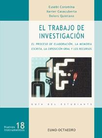 EL TRABAJO DE INVESTIGACIÓN "El proceso de elaboración, la memoria escrita, la exposición oral y los"