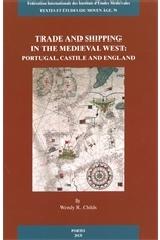TRADE AND SHIPPING IN MEDIEVAL WEST "PORTUGAL, CASTILE AND ENGLAND"