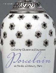 COLLECTING CHINESE AND JAPANESE PORCELAIN IN PRE-REVOLUTIONARY PARIS