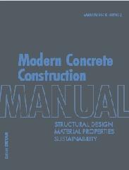 MODERN CONCRETE CONSTRUCTION MANUAL "STRUCTURAL DESIGN, MATERIAL PROPERTIES, SUSTAINABILITY"