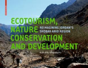 ECOTOURISM, NATURE CONSERVATION AND DEVELOPMENT "RE-IMAGINING JORDAN'S SHOBAK ARID REGION"