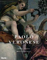 PAOLO VERONESE. L'ILLUSIONE DELLE REALTÀ.