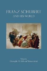 FRANZ SCHUBERT AND HIS WORLD