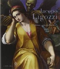 JACOPO LIGOZZI, PITTORE UNIVERSALISSIMO