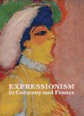 EXPRESSIONISM IN GERMANY AND FRANCE "FROM VAN GOGH TO KANDINSKY"