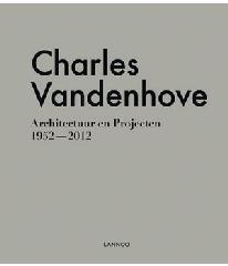 CHARLES VANDENHOVE "ARCHITECTURE & PROJECTS 1952-2012"