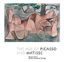 THE AGE OF PICASSO AND MATISSE MODERN ART AT THE ART INSTITUTE OF CHICAGO