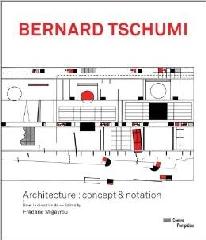 BERNARD TSCHUMI: ARCHITECTURE: CONCEPT & NOTATION